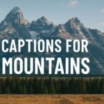 Instagram Captions for mountains